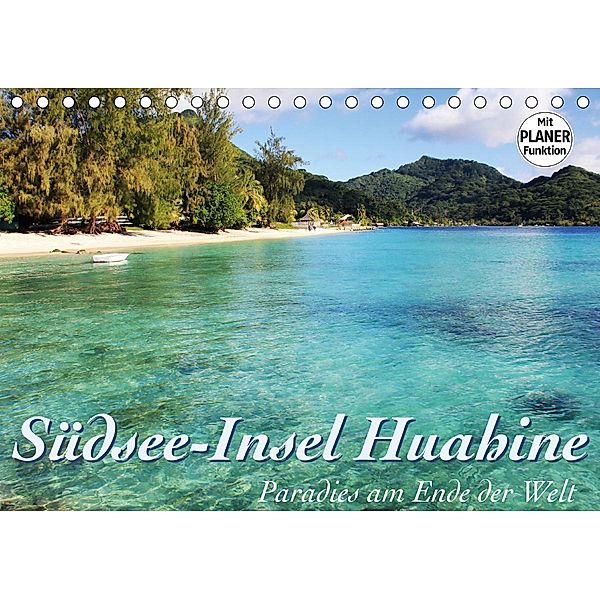 Südsee-Insel Huahine - Paradies am Ende der Welt (Tischkalender 2021 DIN A5 quer), Jana Thiem-Eberitsch