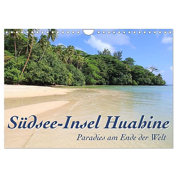 Südsee-Insel Huahine - Paradies am Ende der Welt (Wandkalender 2024 DIN A4 quer), CALVENDO Monatskalender, Jana Thiem-Eberitsch
