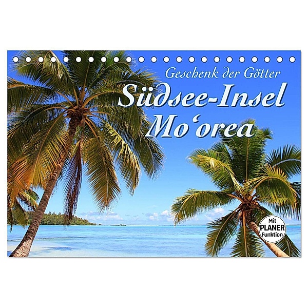 Südsee-Insel Mo'orea (Tischkalender 2024 DIN A5 quer), CALVENDO Monatskalender, Jana Thiem-Eberitsch