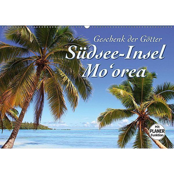 Südsee-Insel Mo'orea (Wandkalender 2020 DIN A2 quer), Jana Thiem-Eberitsch