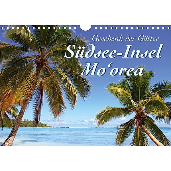 Südsee-Insel Mo'orea (Wandkalender 2021 DIN A4 quer), Jana Thiem-Eberitsch