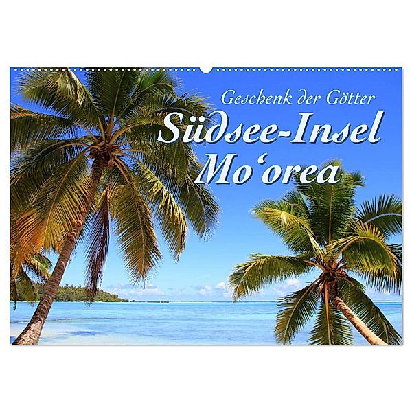 Südsee-Insel Mo'orea (Wandkalender 2024 DIN A2 quer), CALVENDO Monatskalender, Jana Thiem-Eberitsch