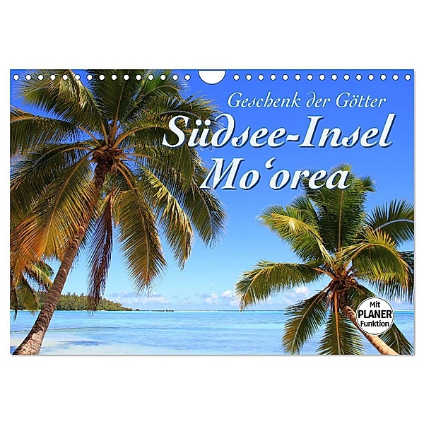Südsee-Insel Mo'orea (Wandkalender 2024 DIN A4 quer), CALVENDO Monatskalender, Jana Thiem-Eberitsch
