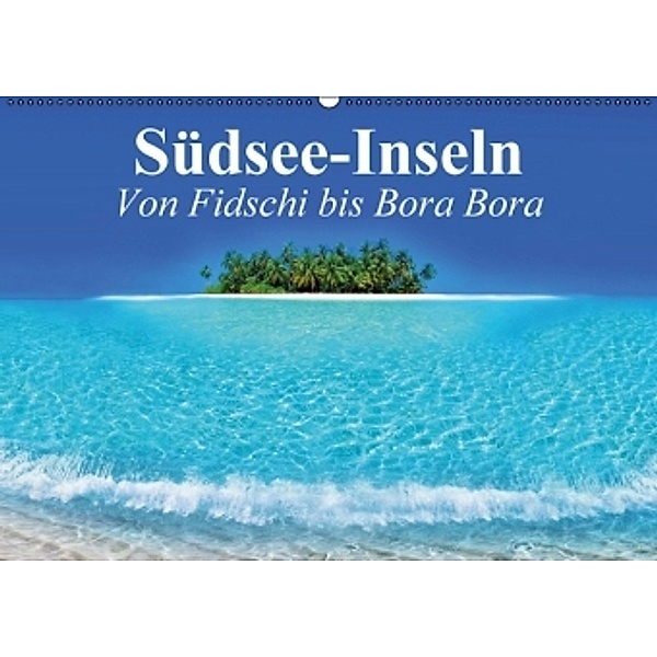 Südsee-Inseln. Von Fidschi bis Bora Bora (Wandkalender 2016 DIN A2 quer), Elisabeth Stanzer