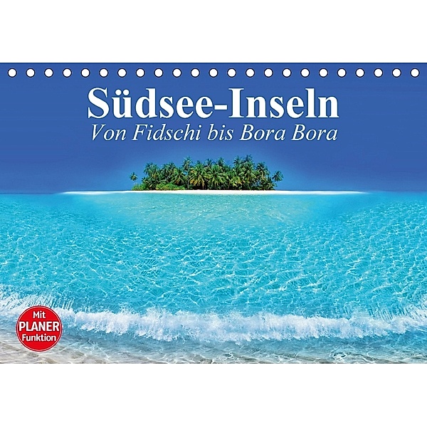 Südsee-Inseln. Von Fidschi bis Bora Bora (Tischkalender 2018 DIN A5 quer), Elisabeth Stanzer