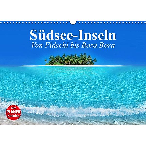 Südsee-Inseln. Von Fidschi bis Bora Bora (Wandkalender 2023 DIN A3 quer), Elisabeth Stanzer