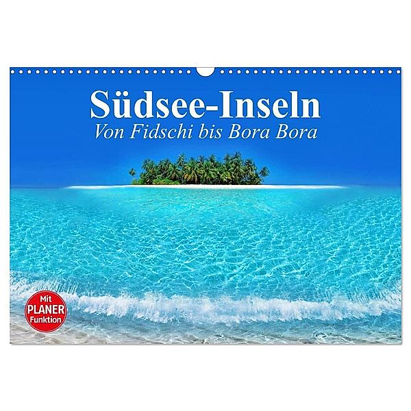 Südsee-Inseln. Von Fidschi bis Bora Bora (Wandkalender 2024 DIN A3 quer), CALVENDO Monatskalender, Elisabeth Stanzer