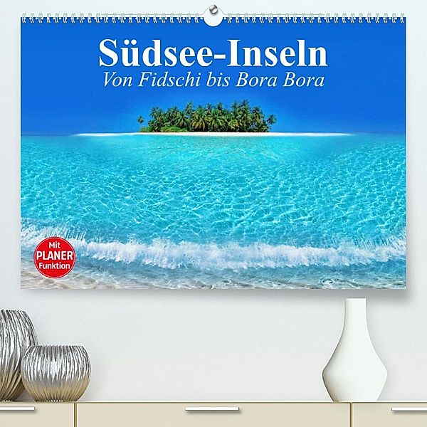 Südsee-Inseln. Von Fidschi bis Bora Bora (Premium, hochwertiger DIN A2 Wandkalender 2023, Kunstdruck in Hochglanz), Elisabeth Stanzer