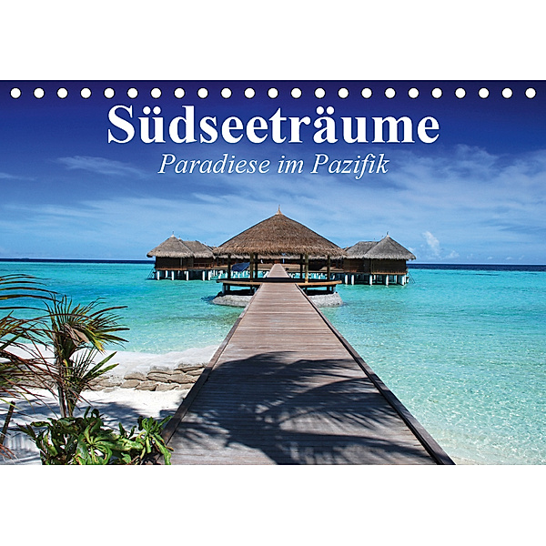 Südseeträume. Paradiese im Pazifik (Tischkalender 2019 DIN A5 quer), Elisabeth Stanzer