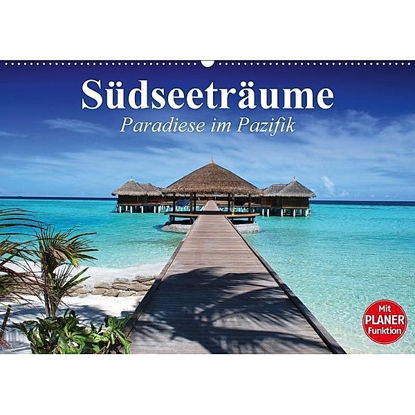 Südseeträume. Paradiese im Pazifik (Wandkalender 2017 DIN A2 quer), Elisabeth Stanzer