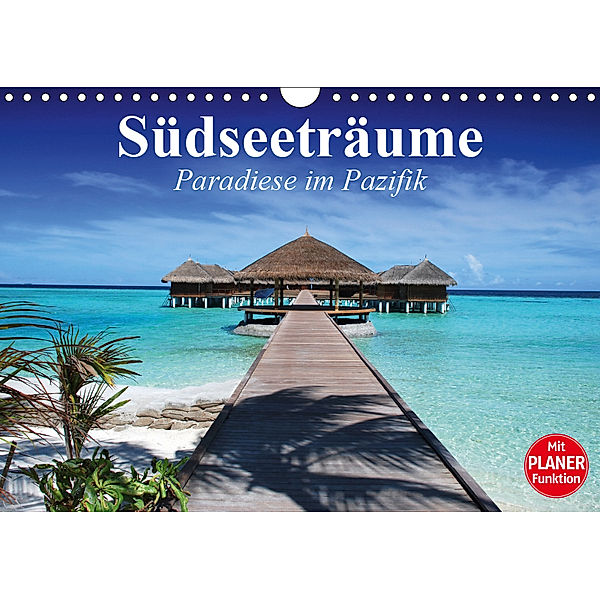 Südseeträume. Paradiese im Pazifik (Wandkalender 2019 DIN A4 quer), Elisabeth Stanzer