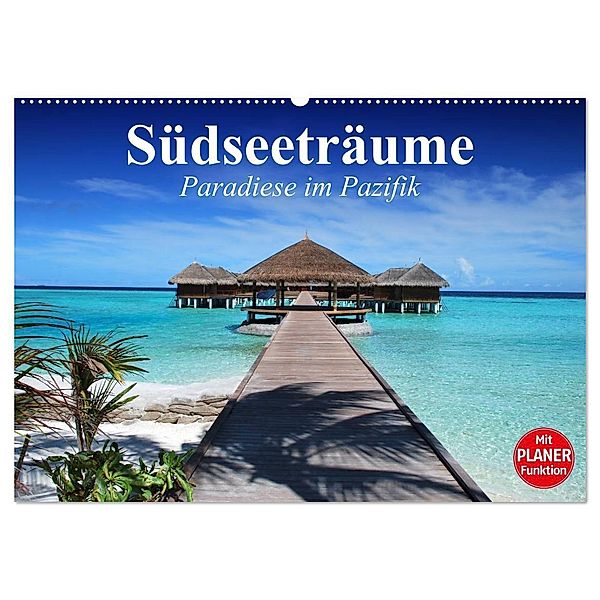 Südseeträume. Paradiese im Pazifik (Wandkalender 2025 DIN A2 quer), CALVENDO Monatskalender, Calvendo, Elisabeth Stanzer