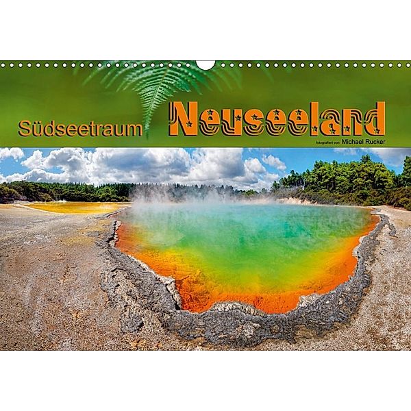 Südseetraum Neuseeland (Wandkalender 2020 DIN A3 quer), Michael Rucker