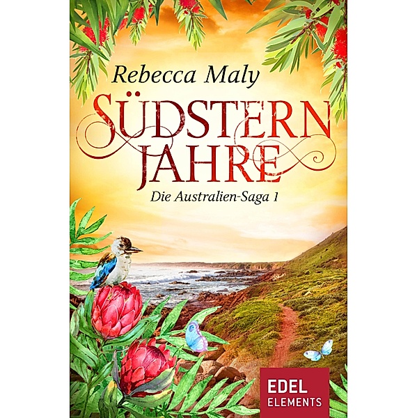 Südsternjahre 1 / Australien-Saga Bd.1, Rebecca Maly