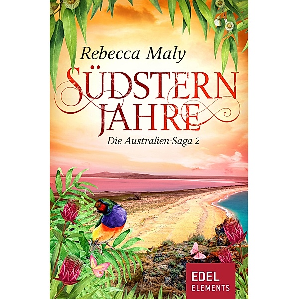Südsternjahre 2 / Australien-Saga Bd.2, Rebecca Maly