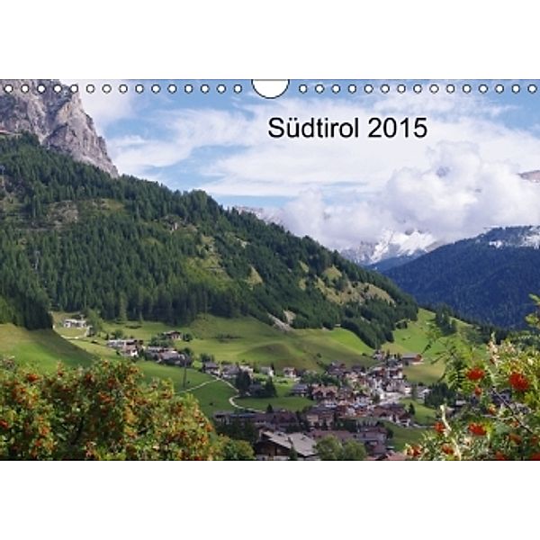 Südtirol 2015 (Wandkalender 2015 DIN A4 quer), Thilo Seidel