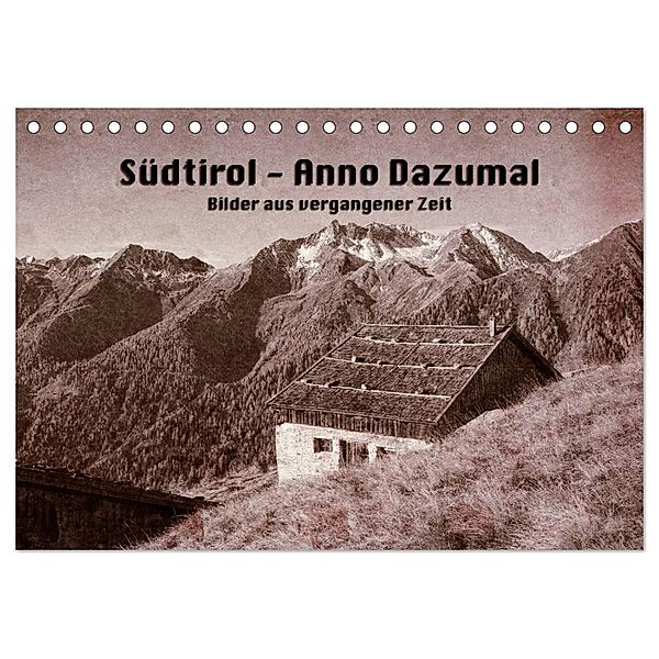 Südtirol - Anno Dazumal (Tischkalender 2024 DIN A5 quer), CALVENDO Monatskalender, Georg Niederkofler