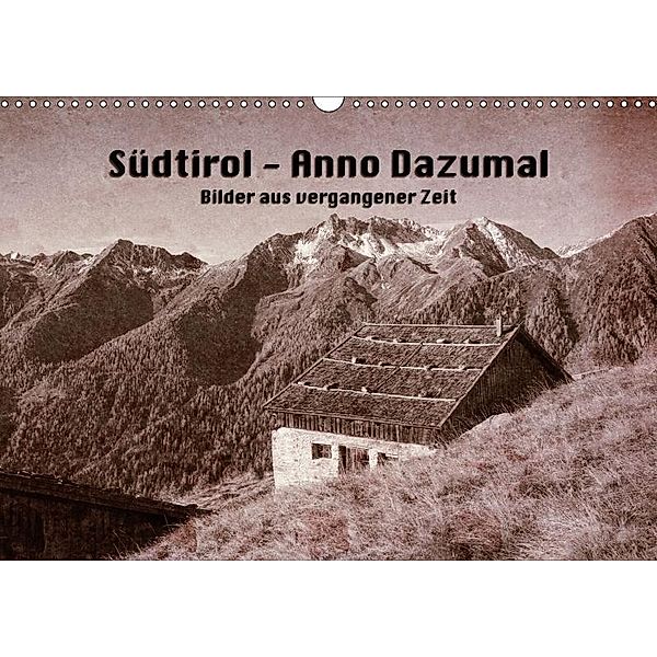 Südtirol - Anno Dazumal (Wandkalender 2017 DIN A3 quer), Georg Niederkofler