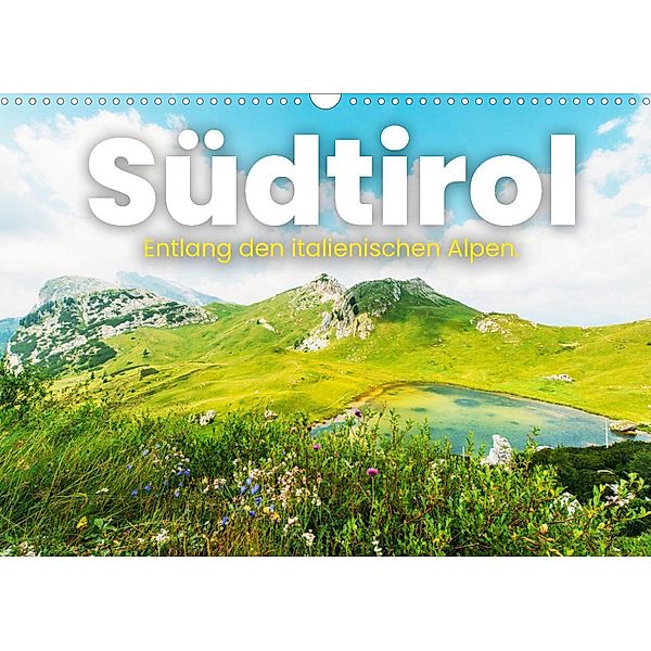Südtirol - Entlang der italienischen Alpen. (Wandkalender 2023 DIN A3 quer), SF