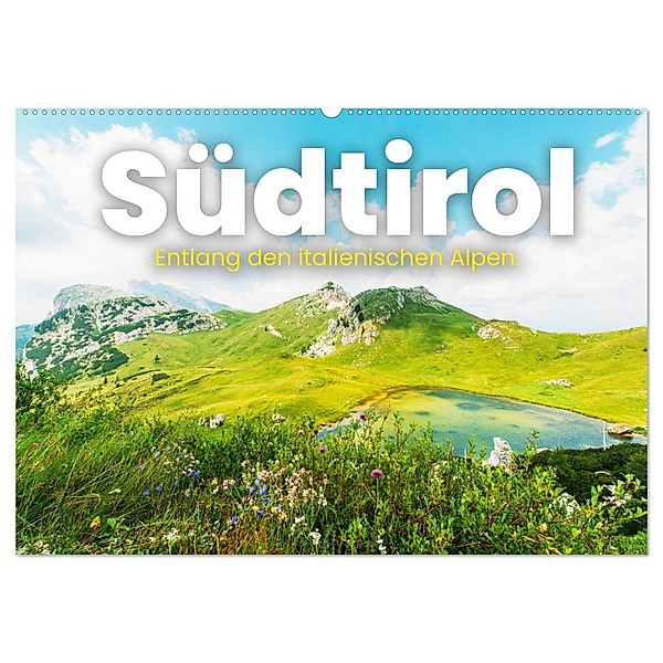 Südtirol - Entlang der italienischen Alpen. (Wandkalender 2025 DIN A2 quer), CALVENDO Monatskalender, Calvendo, SF