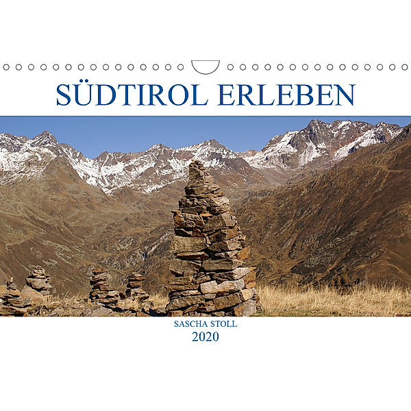 Südtirol erleben (Wandkalender 2020 DIN A4 quer), Sascha Stoll