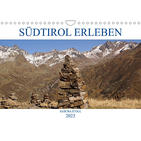 Südtirol erleben (Wandkalender 2023 DIN A4 quer), Sascha Stoll