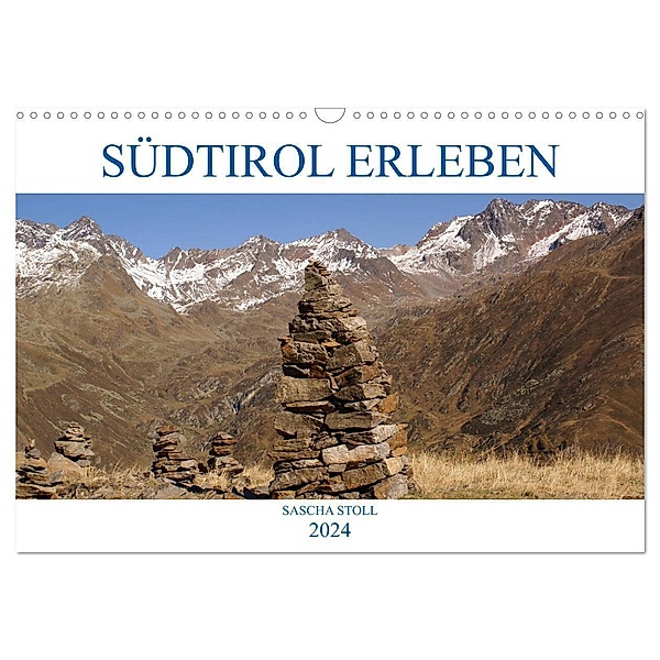 Südtirol erleben (Wandkalender 2024 DIN A3 quer), CALVENDO Monatskalender, Sascha Stoll