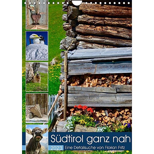 Südtirol ganz nah (Wandkalender 2023 DIN A4 hoch), Florian Fritz