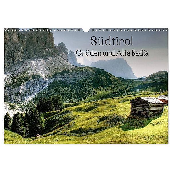 Südtirol - Gröden und Alta Badia (Wandkalender 2024 DIN A3 quer), CALVENDO Monatskalender, Kordula Vahle