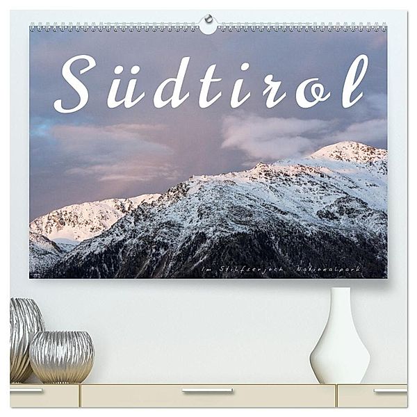 Südtirol - Im Stilfserjoch Nationalpark (hochwertiger Premium Wandkalender 2025 DIN A2 quer), Kunstdruck in Hochglanz, Calvendo, Reiner Pechmann