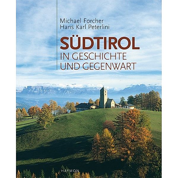 Südtirol in Geschichte und Gegenwart, Michael Forcher, Hans K. Peterlini