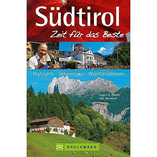 Südtirol, Zeit für das Beste, Eugen E. Hüsler, Udo Bernhart