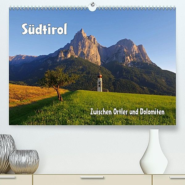 Südtirol - Zwischen Ortler und Dolomiten (Premium-Kalender 2020 DIN A2 quer)