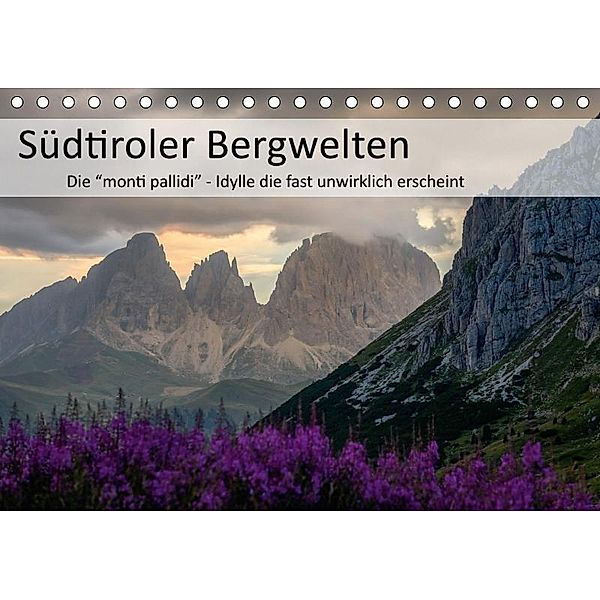 Südtiroler Bergwelten - Die monti pallidi, Idylle die fast unwirklich erscheint (Tischkalender 2017 DIN A5 quer), Götz Weber