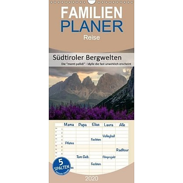Südtiroler Bergwelten - Die monti pallidi, Idylle die fast unwirklich erscheint - Familienplaner hoch (Wandkalender 2020, Götz Weber