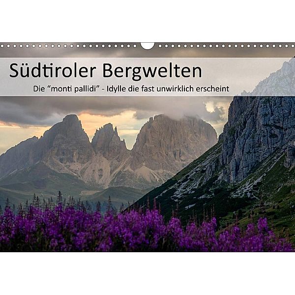 Südtiroler Bergwelten - Die monti pallidi, Idylle die fast unwirklich erscheint (Wandkalender 2023 DIN A3 quer), Götz Weber