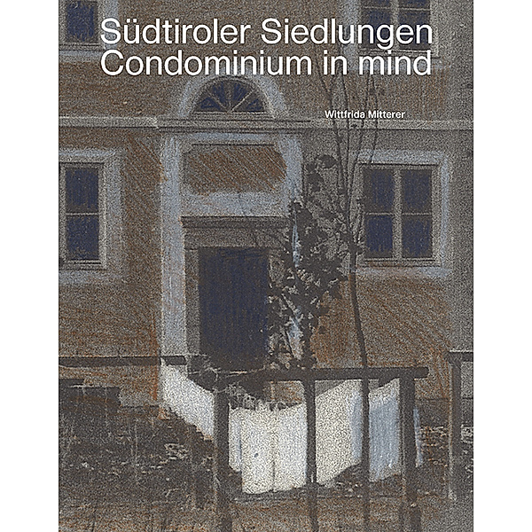Südtiroler Siedlungen, Wittfrida Mitterer, Horst Hambrusch, Lois Anvidalfarei, Karl-Markus Gauss, Günther Pallaver