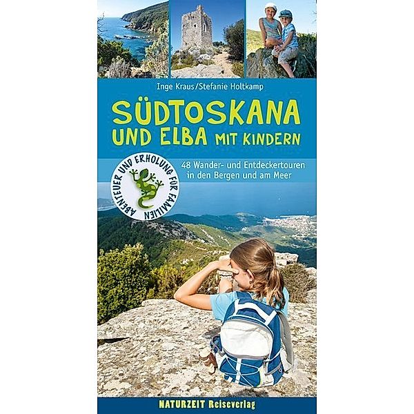 Südtoskana und Elba mit Kindern, Stefanie Holtkamp, Inge Kraus