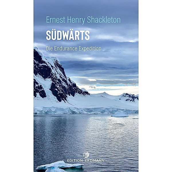 Südwärts - Die Endurance Expedition, Ernest Henry Shackleton