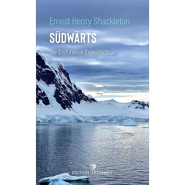 Südwärts - Die Endurance Expedition, Ernest Henry Shackleton