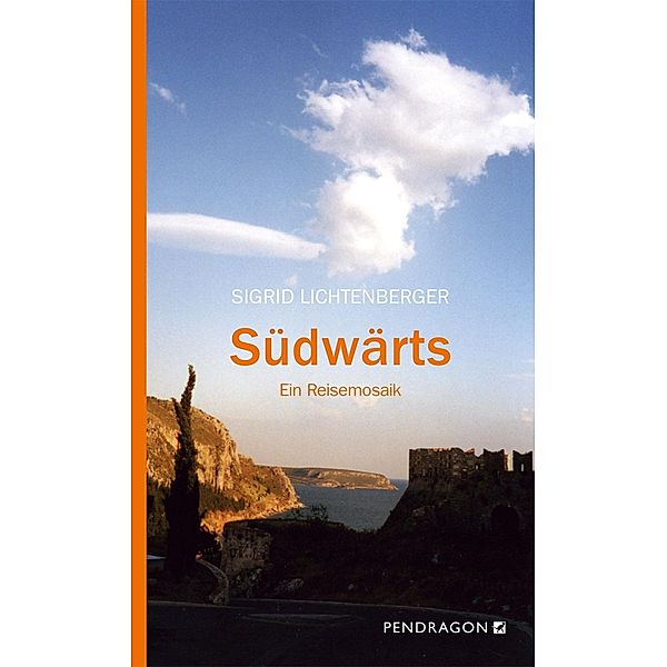 Südwärts / Pendragon, Sigrid Lichtenberger