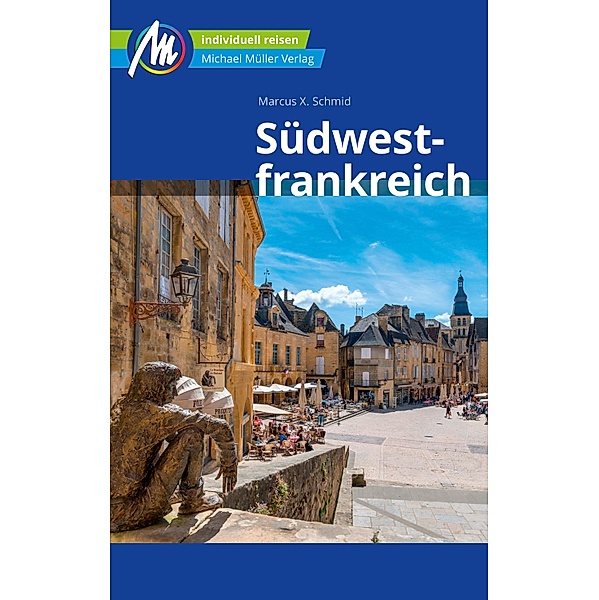 Südwestfrankreich Reiseführer Michael Müller Verlag / MM-Reiseführer, Ralf Nestmeyer