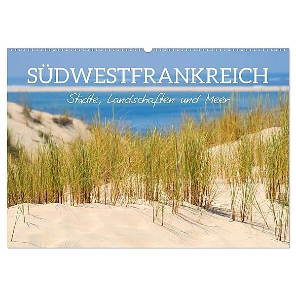 Südwestfrankreich - Städte, Landschaften und Meer (Wandkalender 2024 DIN A2 quer), CALVENDO Monatskalender, Elisabeth Schittenhelm