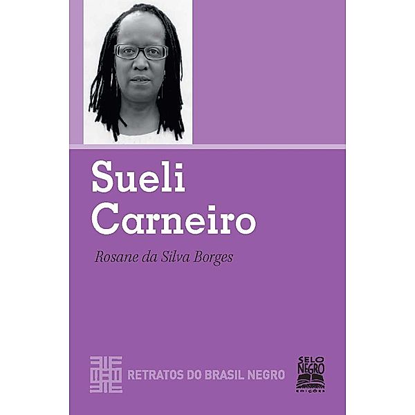 Sueli Carneiro / Retratos do Brasil Negro, Rosane da Silva Borges