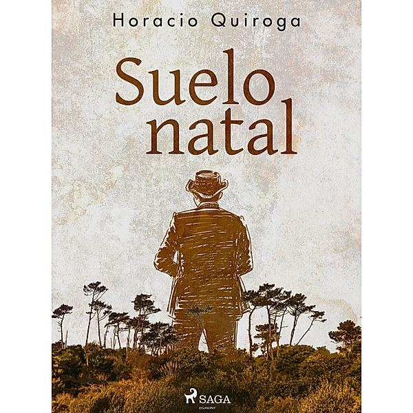 Suelo natal, Horacio Quiroga