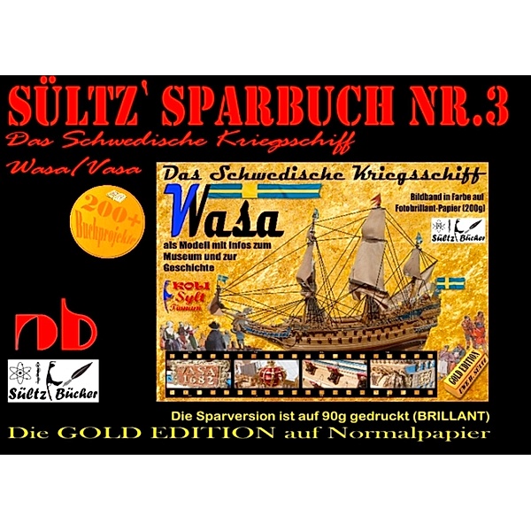Sültz' Sparbuch Nr.3 - Das Schwedische Kriegsschiff Wasa/Vasa als Modell mit Infos zum Museum und zur Geschichte, Uwe H. Sültz, Renate Sültz