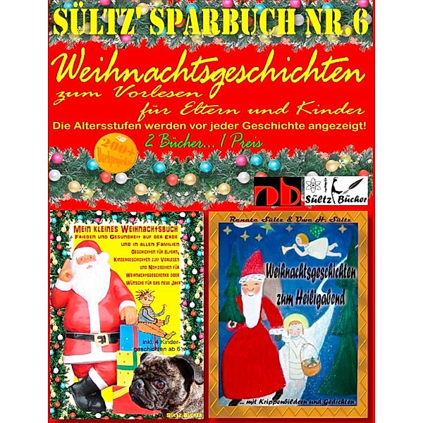 Sültz' Sparbuch Nr.6 - Weihnachten - Weihnachtsgeschichten für Eltern und Kinder zum Vorlesen, Renate Sültz, Uwe H. Sültz