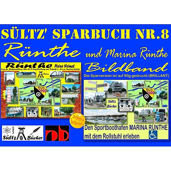 Sültz' Sparbuch Nr.8 - Rünthe & Marina Rünthe - 2 Bildbände - Von der Bumannsburg über die D-Zug-Siedlung und Schacht 3 bis zu Marina Rünthe, Uwe H. Sültz, Renate Sültz