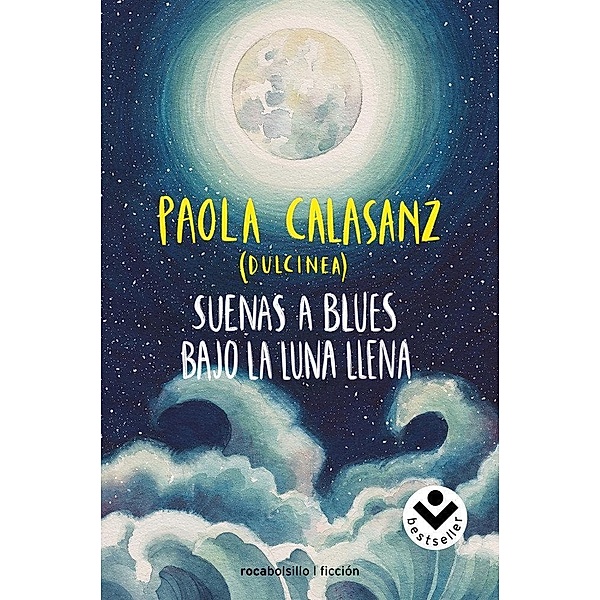 Suenas a blues bajo la luna llena, Paola Calasanz Dulcinea