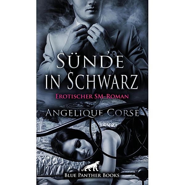 Sünde in Schwarz | Erotischer SM-Roman / BDSM-Romane, Angelique Corse